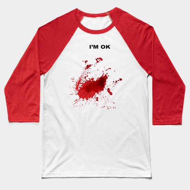 I'm OK Baseball T-Shirt by Alema Art